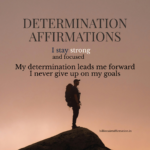 Determination Affirmations to Stay Strong and Focused