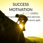 Success Motivation Affirmations to Keep Going and Never Quit