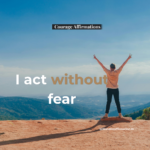 Courage Affirmations to Overcome Fear and Doubt – Build Bravery Daily