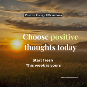 Positive Energy Affirmations to Start Your Week with a Fresh Mindset