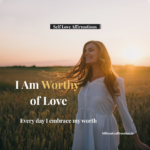 Self Love Affirmations to Embrace Your Worth Every Day