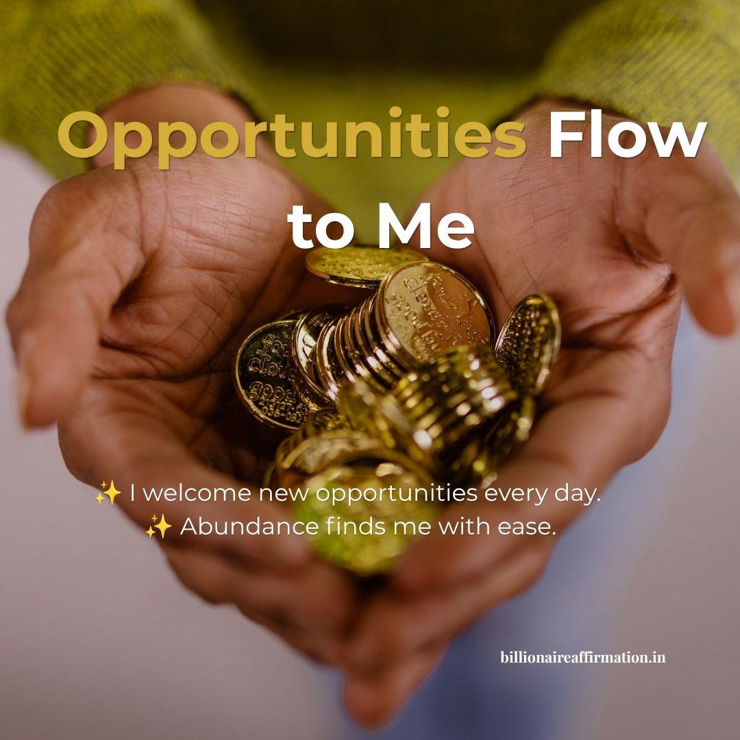 You are currently viewing Positive Abundance Affirmations to Welcome New Opportunities