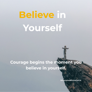Courage Affirmations to Believe in Yourself