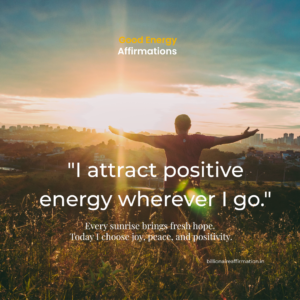 Read more about the article Good Energy Affirmations to Feel Uplifted