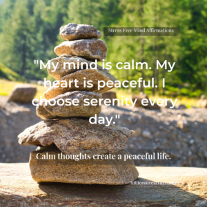 Stress Free Mind Affirmations for Calm Living